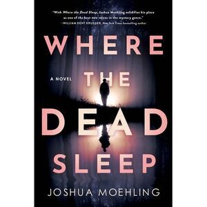 Where the Dead Sleep -- Joshua Moehling